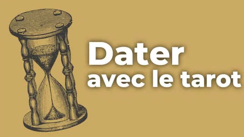 Comment dater un événement avec le Tarot ?