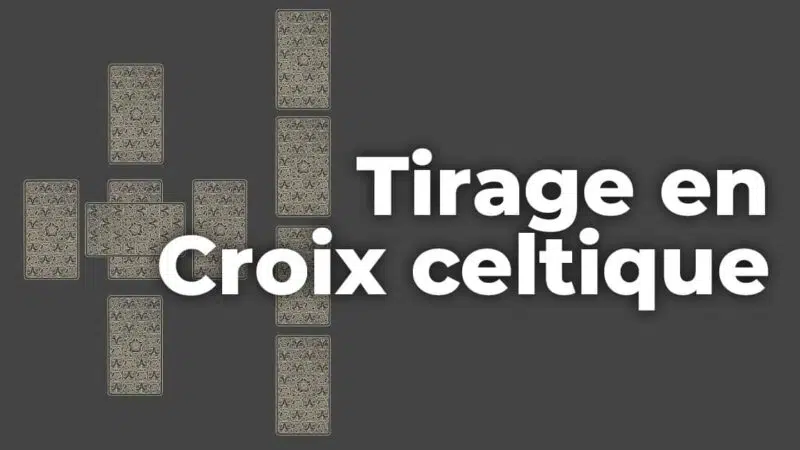 Comment faire un tirage en croix celtique avec le Tarot